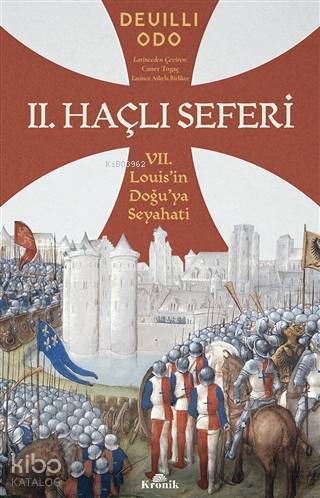 2. Haçlı Seferi 7. Louisin Doğuya Seyahati - 2