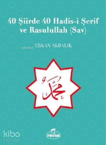 40 Şiirde 40 Hadis-i Şerif ve Rasulullah (Sav) - 1