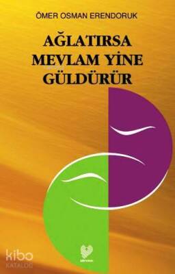 Ağlatırsa Mevlâm Yine Güldürür - 2
