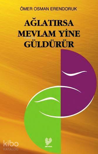 Ağlatırsa Mevlâm Yine Güldürür - 2