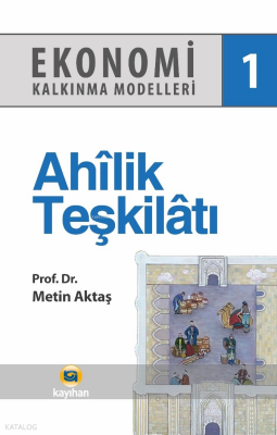 Ahilik Teşkilatı - Ekonomi Kalkınma Modelleri 1 - 2