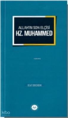 Allah’ın Son Elçisi Hz. Muhammed - 2