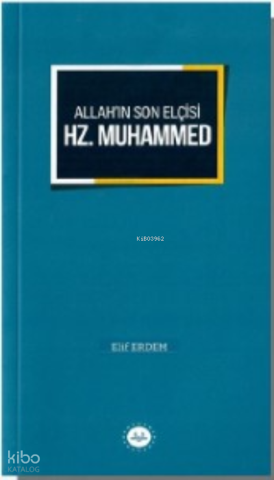 Allah’ın Son Elçisi Hz. Muhammed - 2