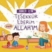 Annem İçin Teşekkür Ederim Allahım - 2