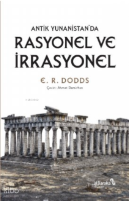 Antik Yunanistanda Rasyonel ve İrrasyonel - Albaraka Yayınları