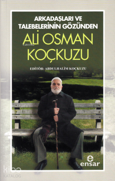 Arkadaşları ve Talebelerinin Gözünden Ali Osman Koçkuzu - 2
