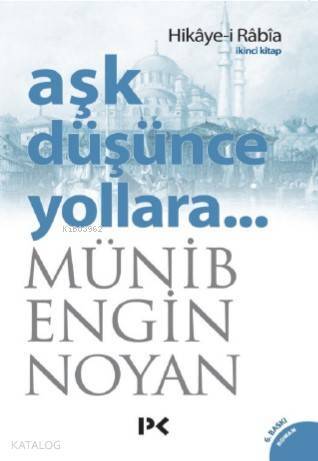 Aşk Düşünce Yollara 2 Hikâye-i Râbîa - 2