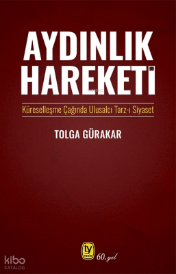 Aydınlık HareketiKüreselleşme Çağında Ulusalcı Tarz-ı Siyaset - Tekin Kitabevi