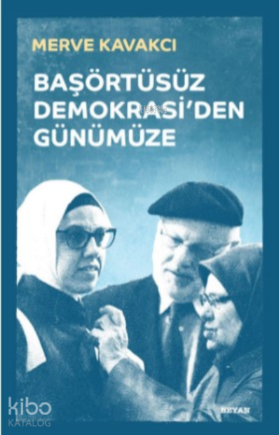 Başörtüsüz Demokrasiden Günümüze - 2