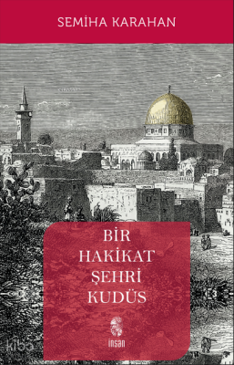 Bir Hakikat Şehri Kudüs - İnsan Yayınları