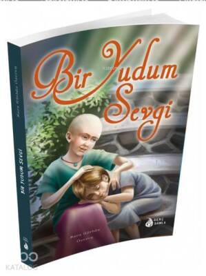 Bir Yudum Sevgi - Genç Damla Yayınevi