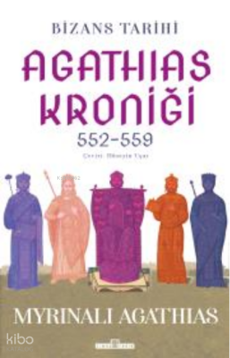 Bizans Tarihi Agathias Kroniği (552-559) - Timaş Tarih (1)