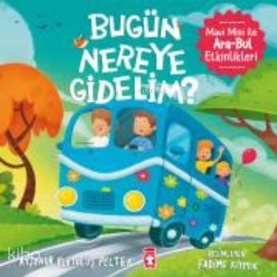Bugün Nereye Gidelim? - Mavi Mini İle Ara-Bul Etkinlikleri - Timaş Çocuk (1)
