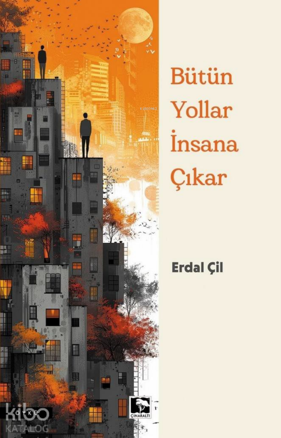 Bütün Yollar İnsana Çıkar - 3