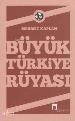 Büyük Türkiye Rüyası - Dergah Yayınları
