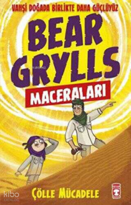 Çölle Mücadele - Bear Grylls Maceraları - Timaş Çocuk (1)