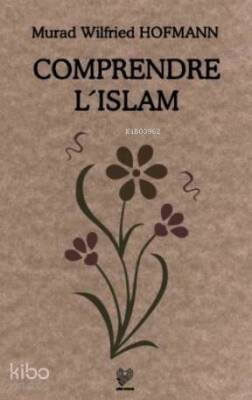 Comprendre LIslam (İslamı Anlamak - Fransızca) - 2