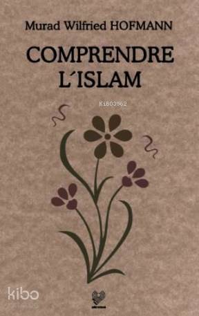 Comprendre LIslam (İslamı Anlamak - Fransızca) - 2