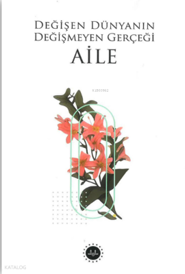 Değişen Dünyanın Değişmeyen Gerçeği Aile - Diyanet İşleri Başkanlığı