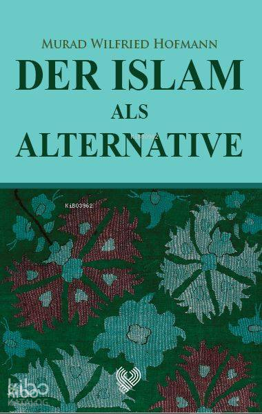 Der Islam Als Alternative (İslam Gerçek Alternatif - Almanca) - 2