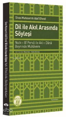 Dil ile Akıl Arasında Söyleşi Nutk-ı Bî Pervâ ileAkl-ı Dânâ Beyninde Muhâvere - 2