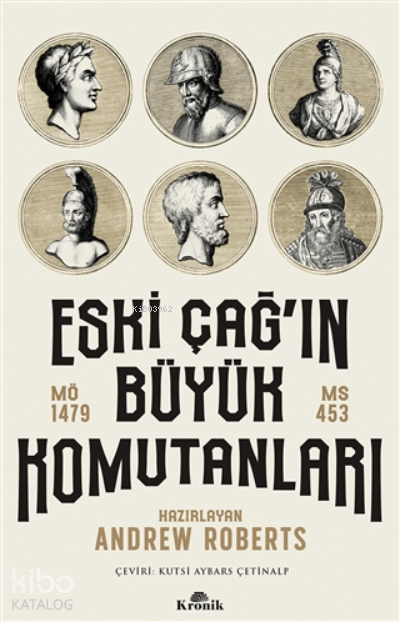 Eski Çağın Büyük KomutanlarıMÖ 1479 - MS 453 - 2