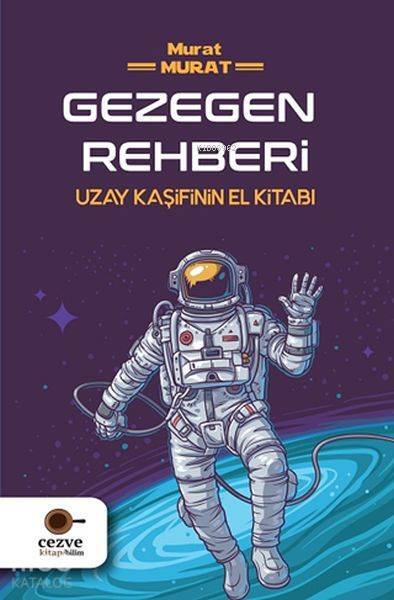 Gezegen Rehberi Uzay Kaşifinin El Kitabı - 1