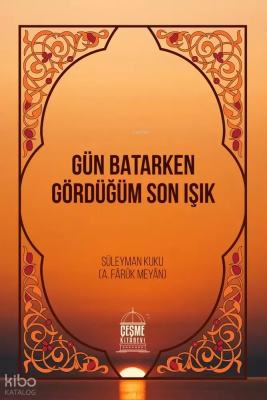 Gün Batarken Gördüğüm Son Işık - 1