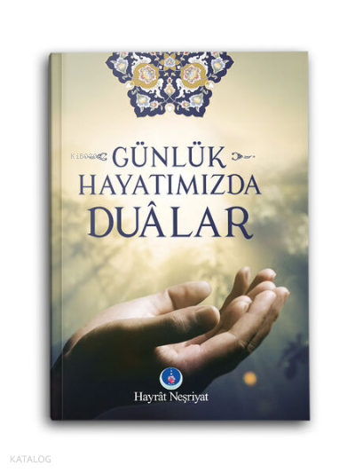 Günlük Hayatımızda Dualar - 2