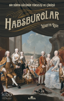 HabsburglarBir Dünya Gücünün Yükselişi Ve Çöküşü - 2