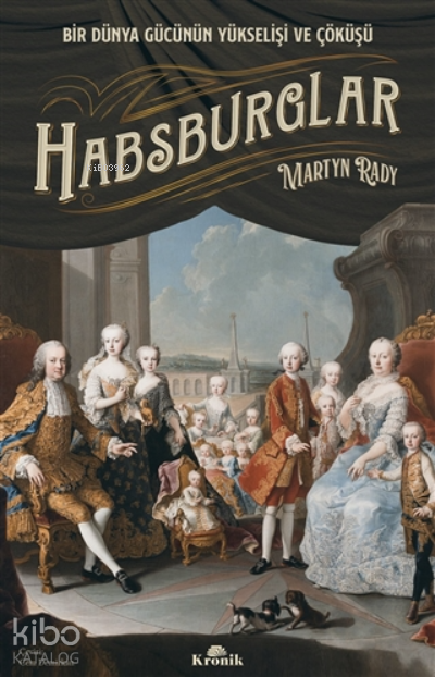 HabsburglarBir Dünya Gücünün Yükselişi Ve Çöküşü - 2
