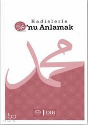 Hadislerle O’nu Anlamak - 2
