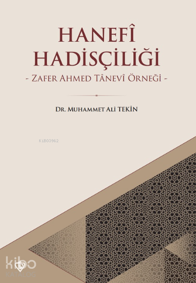 Hanefi Hadisçiliği Zafer Ahmed Tanevi Örneği - 2