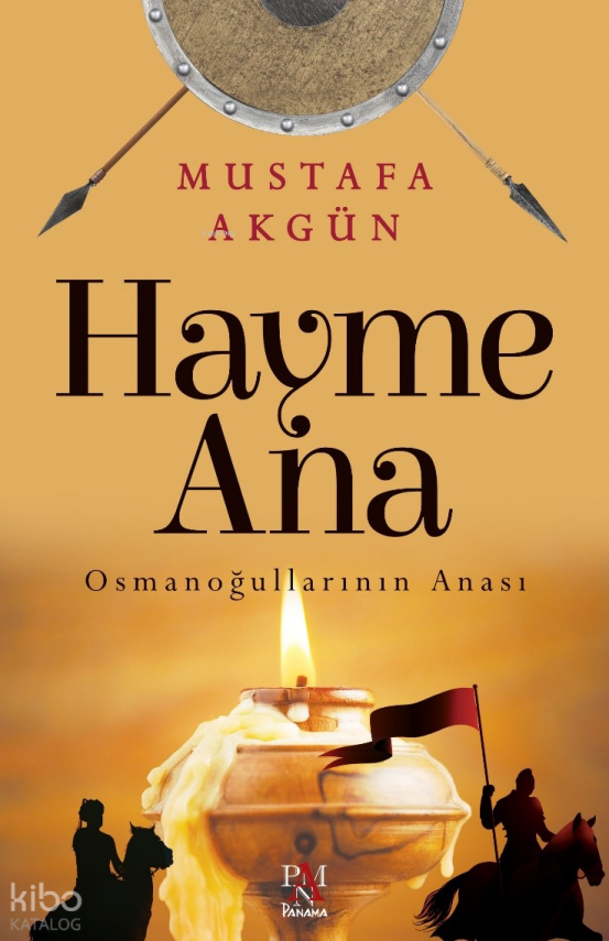 Hayme Ana Osmanoğullarının Anası - 1