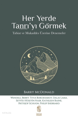 Her Yerde Tanrıyı GörmekTabiat ve Mukaddes Üzerine Denemeler - İnsan Yayınları