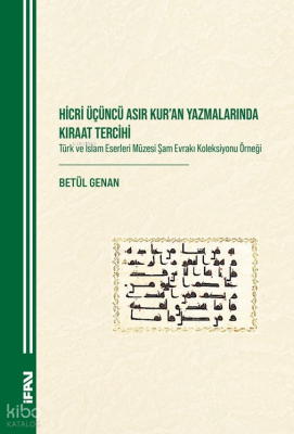 Hicri Üçüncü Asır Kuran Yazmalarında Kıraat TercihiTürk ve İslam Eserleri Müzesi Şam Evrakı Koleksiyonu Örneği - 1