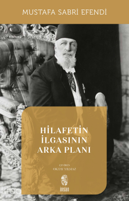 Hilafetin İlgasının Arka Planı - İnsan Yayınları