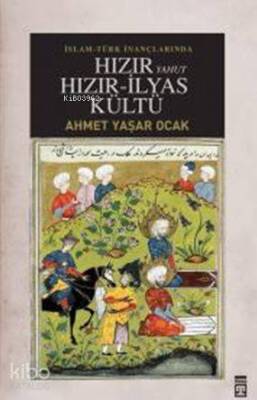 Hızır Yahut Hızır İlyas Kültü - Timaş Tarih