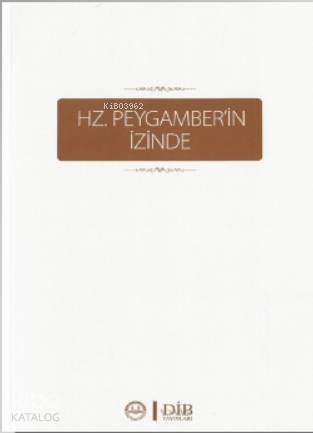 Hz. Peygamberin İzinde - 2