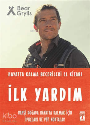 İlk Yardım - Hayatta Kalma Becerileri El Kitabı - Genç Timaş (1)