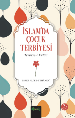 İslam’da Çocuk Terbiyesi (Terbiye-i Evlad Tercümesi) - Misvak Neşriyat