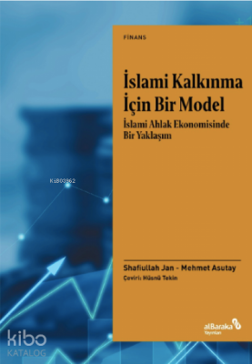 İslami Kalkınma İçin Bir Modelİslami Ahlak Ekonomisinde Bir Yaklaşım - Albaraka Yayınları
