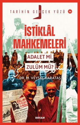 İstiklal MahkemeleriAdalet mi, Zulüm mü? - Beyan Yayınları
