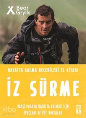 İz Sürme - Hayatta Kalma Becerileri El Kitabı 8Vahşi Doğada Hayatta Kalmak için İpuçları ve Püf Noktaları - Genç Timaş (1)
