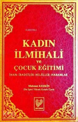 Kadın İlmihali ve Çocuk Eğitimi İman, İbadetler, Helâller, Haramlar (büyük boy, şamua kâğıt, ciltli) - 2