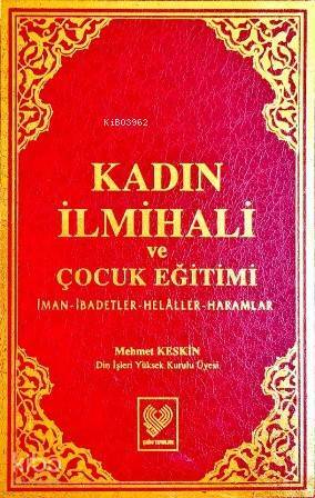 Kadın İlmihali ve Çocuk Eğitimi İman, İbadetler, Helâller, Haramlar (büyük boy, şamua kâğıt, ciltli) - 2