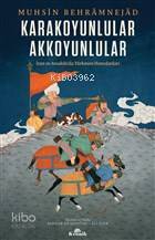 Karakoyunlular Akkoyunlular İran ve Anadoluda Türkmen Hanedanları - 2