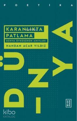 Karanlıkta Patlama Dünya Öyküsünün Anıtları - 2