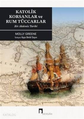 Katoli̇k Korsanlar ve Rum Tüccarlar Bir Akdeniz Tarihi - 2