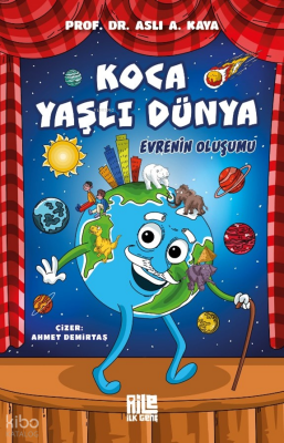 Koca Yaşlı Dünya - Evrenin Oluşumu - Aile Yayınları
